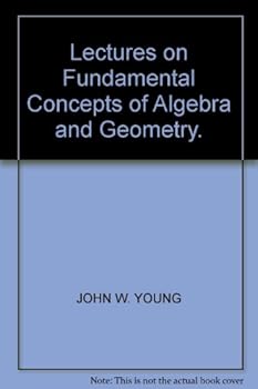 Hardcover Lectures on Fundamental Concepts of Algebra and Geometry. Book