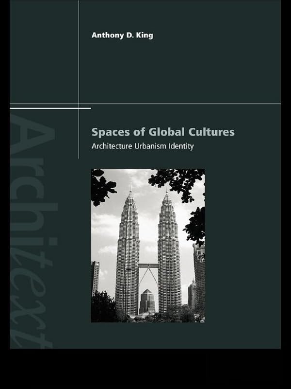 Spaces of Global Cultures: Architecture, Urbanism, Identity (Architext)