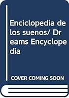 Enciclopedia de los suenos/ Dreams Encyclopedia (Spanish Edition) 9681342348 Book Cover