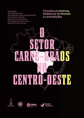 O setor carne-grãos no Centro-Oeste:: Circuitos produtivos, dinâm...