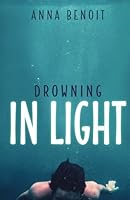 Drowning in Light 1947091093 Book Cover