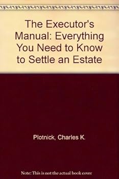 Paperback The Executor's Manual: Everything You Need to Know to Settle an Estate Book