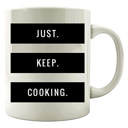 Stuch Strength Cook design - Just. Keep. Cooking - Food Humor Gift - Mug