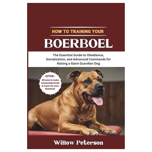 How to Train Your Boerboel: The Essential Guide to Obedience, Socialization, and Advanced Commands for Raising a Giant Guardian Dog (The Dog Trainer’s Handbook)