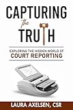 Capturing the Truth: Exploring the Hidden World of Court Reporting