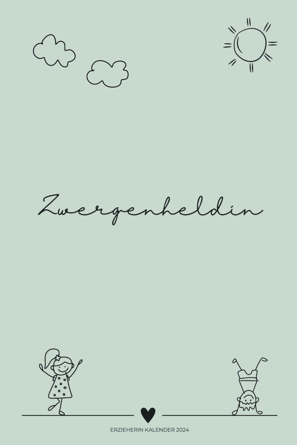 Zwergenheldin Erzieherin Kalender 2024: Wochenplaner I Erzieherkalender
