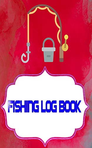 Fishing Log Book Lists: Fishing Logbook All In One Learn 110 Pages Size 5x8 Inch Cover Matte - Essen