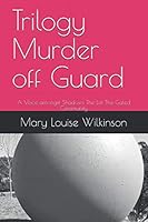 Trilogy Murder off Guard: A Voice amongst Shadows The List The Gated Community 1794433937 Book Cover