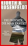 Die Früchte, die man erntet (Ein Fall für Sebastian Bergman 7)