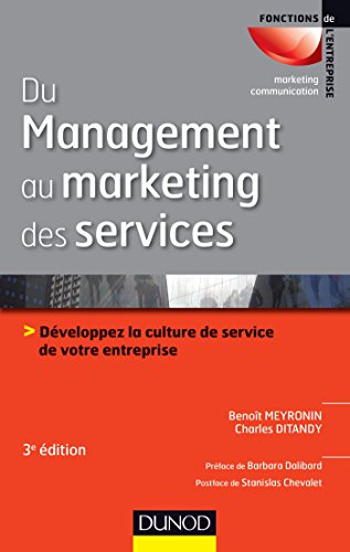 Du management au marketing des services - 3e éd. - Développez la culture de service de votre entrepr: Développez la culture de service de votre entreprise