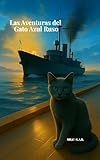 gatos azul ruso en adopcion  Las Aventuras del Gato Azul Ruso: Libro 1: El gato que llegó al mar