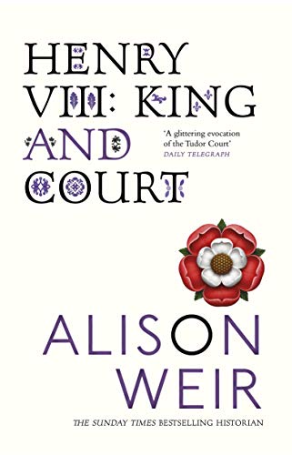 Amazon Com Henry Viii King And Court Ebook Weir Alison Kindle Store