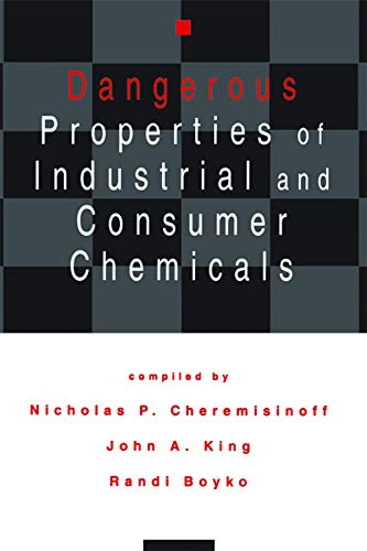 Dangerous Properties of Industrial and Consumer Chemicals      1st Edition, Kindle Edition