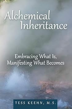 Paperback Alchemical Inheritance: Embracing What Is, Manifesting What Becomes Book
