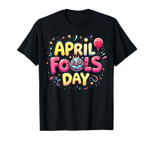 Funny April Fools Day T-Shirt