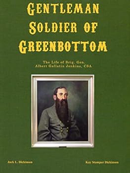 Gentleman Soldier of Greenbottom: The Life of Albert Gallatin Jenkins,csa