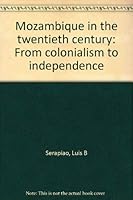 Mozambique in the Twentieth Century: From Colonialism to Independence 0819105023 Book Cover