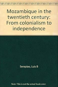 Paperback Mozambique in the twentieth century: From colonialism to independence Book
