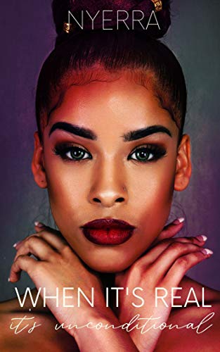 When It’s Real, It’s Unconditional (When It's Real, It's Unconditional Book 1)