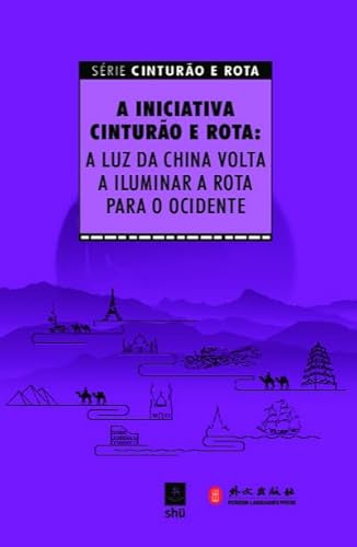 A iniciativa cinturão e rota: a luz da China volta a iluminar a rota para o Ocidente