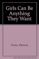 Girls Can Be Anything They Want 0671330136 Book Cover