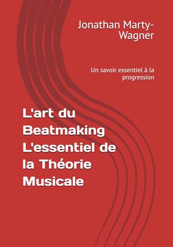 L'art du Beatmaking L'essentiel de la Théorie Musicale