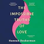 Cover of The Impossible Truths of Love