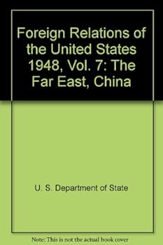 Hardcover Foreign Relations of the United States 1948, Vol. 7: The Far East, China Book