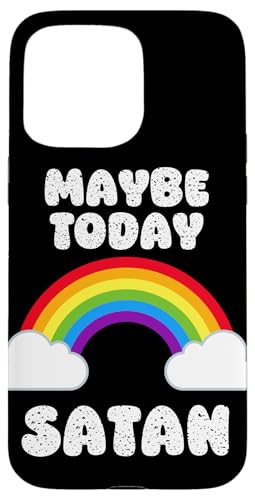 Maybe Today Satan Funny Rainbow fUC X}zP[X iPhone 15 Pro Max p