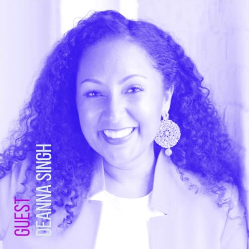 The Art of Transformation and Authenticity: A Conversation with Deanna Singh