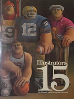 Illustrators 15: The Fifteenth Annual of American Illustration