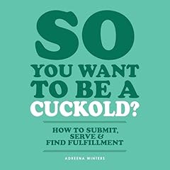 So You Want to Be a Cuckold? Audiolibro Por Adreena Winters arte de portada