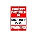 Protected by SIG-SAUER P226 Gun Pistol Rifle Revolver Warning Ammo Aluminum 8