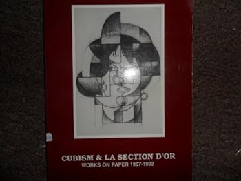 Hardcover Cubism and LA Section D'or: Reflections on the Development of the Cubist Epoch : 1907-1922 Book