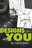Designs on You