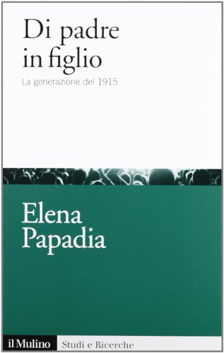 Di Padre In Figlio. La Generazione Del 1915