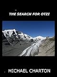 The Search for Otzi (English Edition) - Michael Charton 