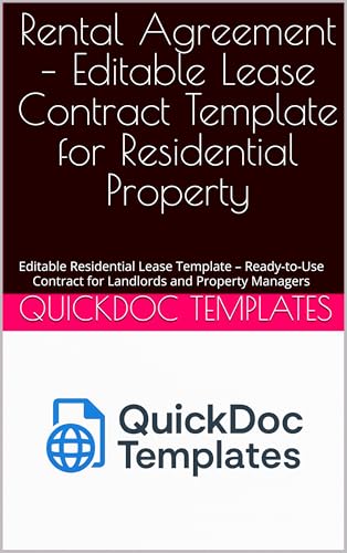 Rental Agreement – Editable Lease Contract Template for Residential Property: Editable Residential Lease Template – Ready-to-Use Contract for Landlords ... (QuickDoc Business Templates Book 5)
