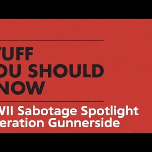 WWII Sabotage Spotlight Operation Gunnerside STUFF YOU SHOULD KNOW