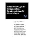  Eine Einführung in die Luftqualität und Zusatzausrüstung für Kesselanlagen (Technische Anleitung für das Bauingenieurwesen)