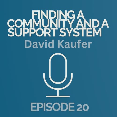 Episode 20: Finding Community and a Support System
