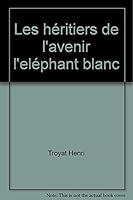 Les Heritiers De L'Avenir 3: L'Elephant Blanc 2253020656 Book Cover