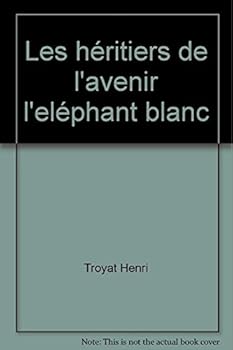 Les Heritiers De L'Avenir 3: L'Elephant Blanc - Book  of the Les Héritiers de l'Avenir