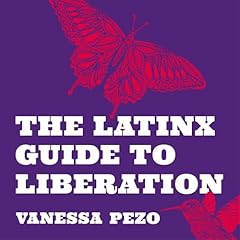 The Latinx Guide to Liberation Audiolibro Por Vanessa Pezo arte de portada