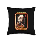 Ingalik Tribe Ingalik Native Indian Still Here and Proud Heritage Throw Pillow, 16x16, Multicolor