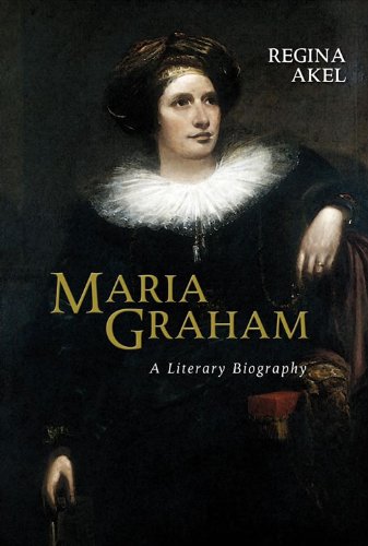 Maria Graham: A Literary Biography