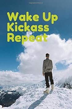 Paperback Wake Up Kickass Repeat: Inspirational Notebook, Journal, Diary (100 Pages, Blank, 6 x 9) Book