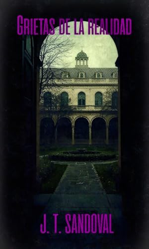 GRIETAS DE LA REALIDAD (Las Memorias Fracturadas de Elena Silva nº 3) (Spanish Edition)