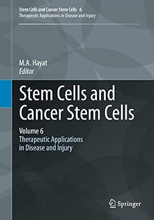Stem Cells and Cancer Stem Cells, Volume 6: Therapeutic Applications in Disease and Injury 2012th Edition book cover