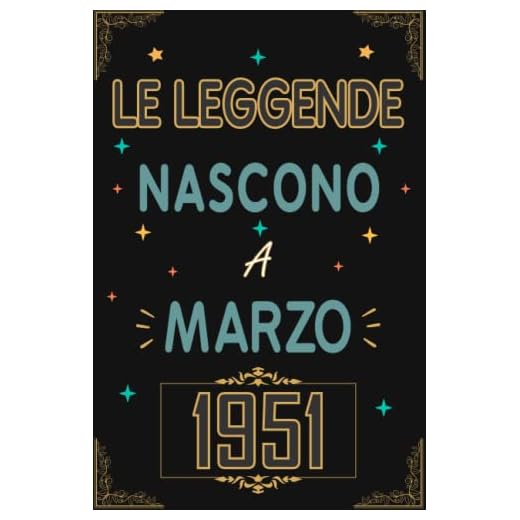 TACCUINO, LE LEGGENDE NOSCONO A MARZO 1951: Regali Compleanno uomo e donna, 72 Anni di Compleanno Regalo uomo e donna 72 Anni, Regalo per lui/lei, Taccuino da 120 pagine